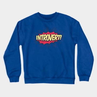 Introvert! Crewneck Sweatshirt